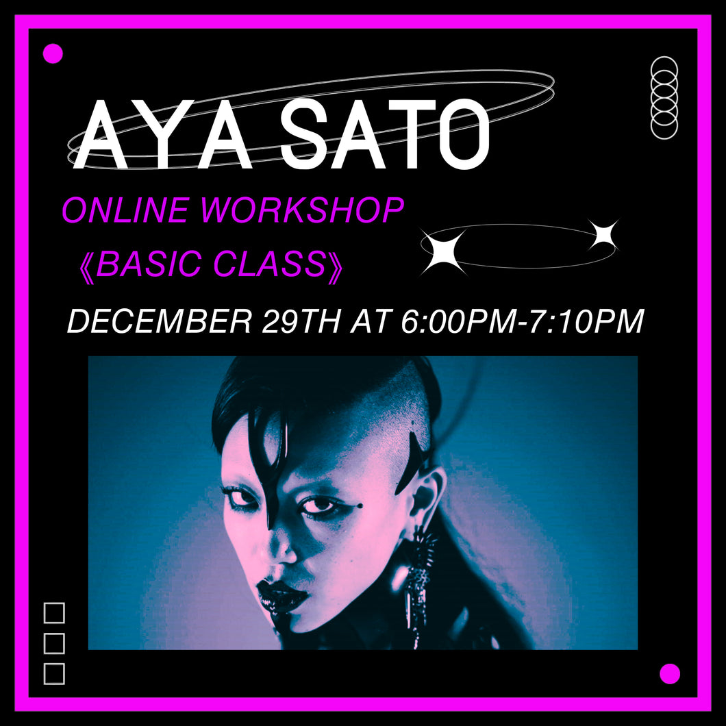 AYA SATO ONLINE  Workshop <Basic  Class>   Decemer 29th  at 6pm (PST)